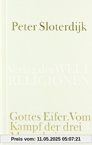 Gottes Eifer: Vom Kampf der drei Monotheismen Gottes Eifer: Vom Kampf der drei Monotheismen