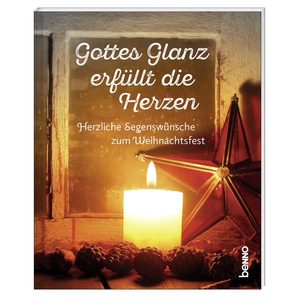Gottes Glanz erfüllt die Herzen Gottes Glanz erfüllt die Herzen von St. Benno Verlag