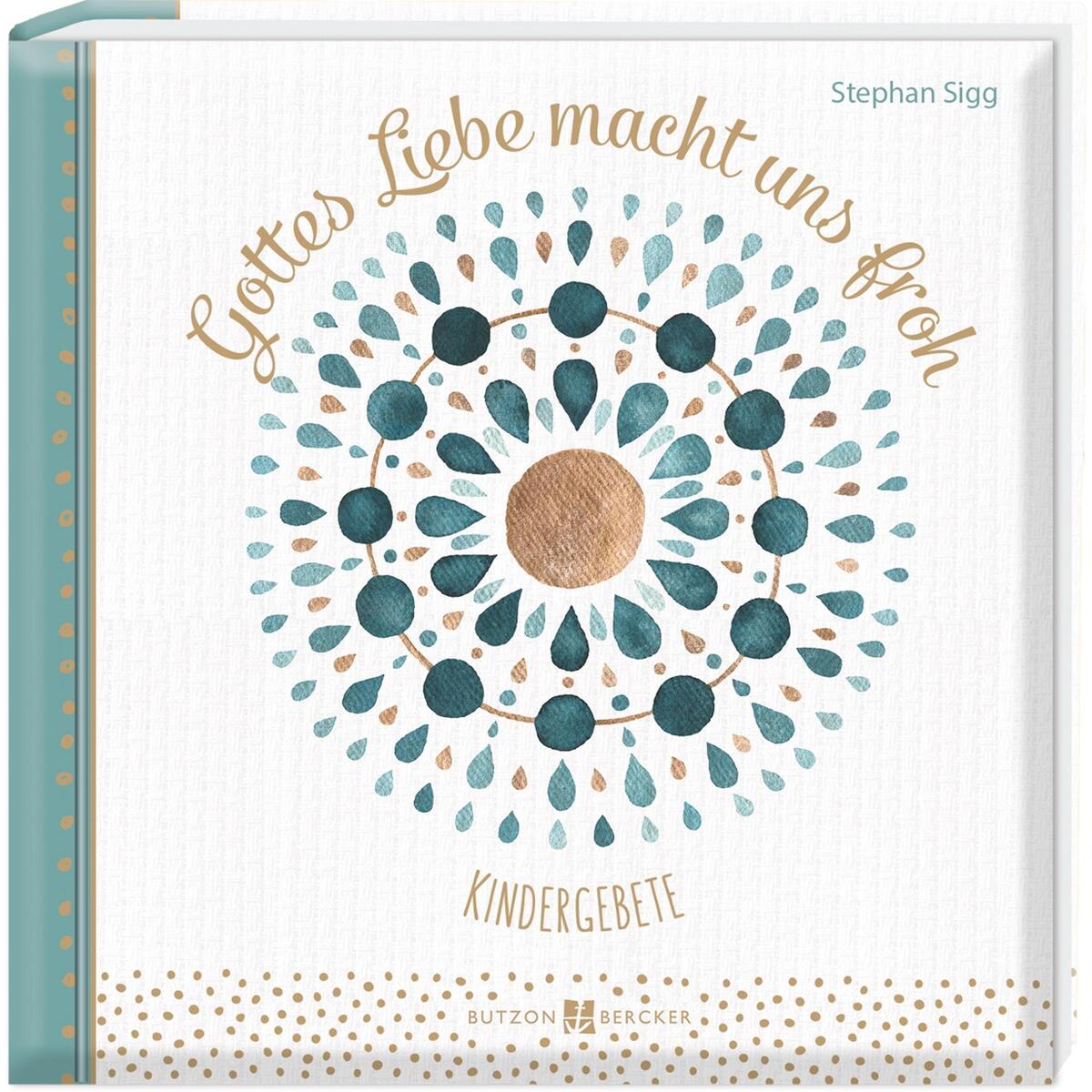 Gottes Liebe macht uns froh von Butzon und Bercker