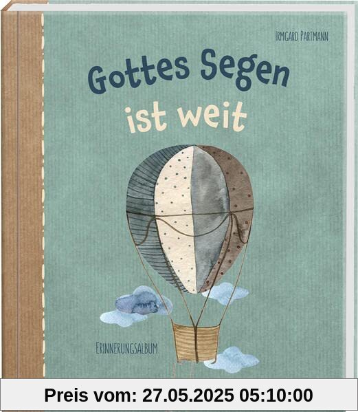 Gottes Segen ist weit: Erinnerungsalbum zur Erstkommunion (Erstkommunion 2023)
