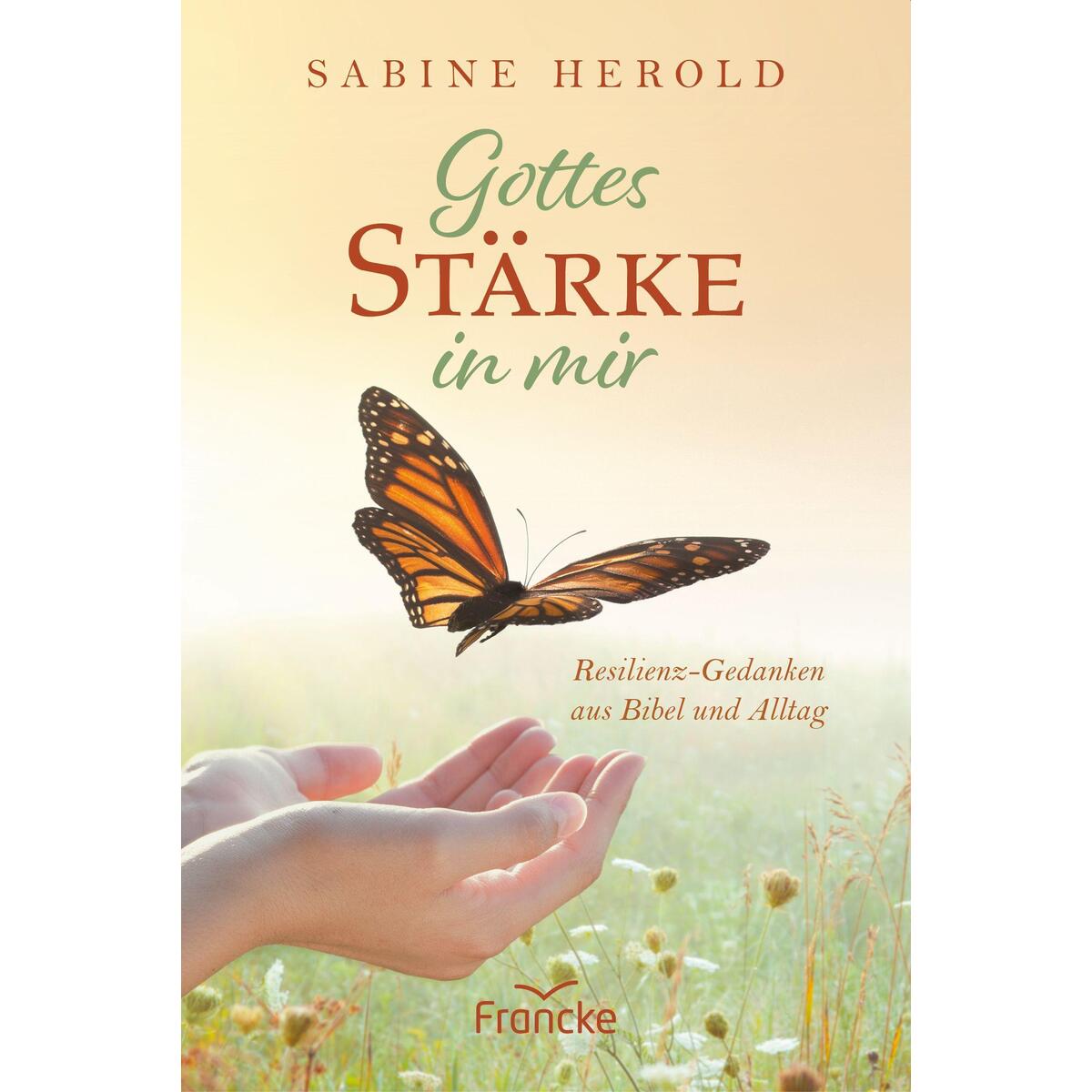 Gottes Stärke in mir von Francke-Buch GmbH