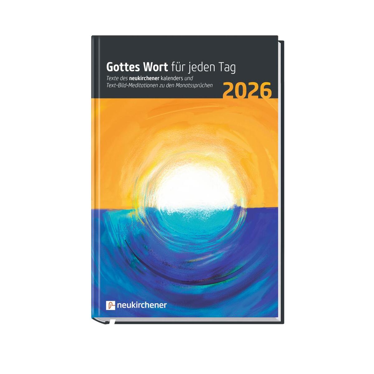 Gottes Wort für jeden Tag 2026 Gottes Wort für jeden Tag 2026 von Neukirchener Kalenderverl