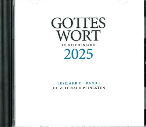 Gottes Wort im Kirchenjahr: 2025. Lesejahr C - Band 3: Die Zeit nach Pfingsten - DIGITAL von Echter