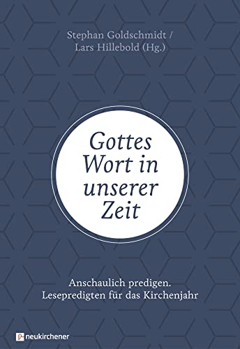 Gottes Wort in unserer Zeit: Anschaulich predigen - Lesepredigten für das Kirchenjahr von Neukirchener Verlag