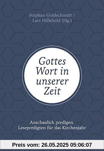 Gottes Wort in unserer Zeit: Anschaulich predigen - Lesepredigten für das Kirchenjahr