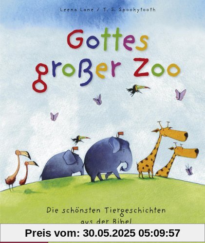 Gottes großer Zoo: Die schönsten Tiergeschichten aus der Bibel Gottes großer Zoo: Die schönsten Tiergeschichten aus der Bibel