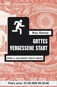 Gottes vergessene Stadt: Roman