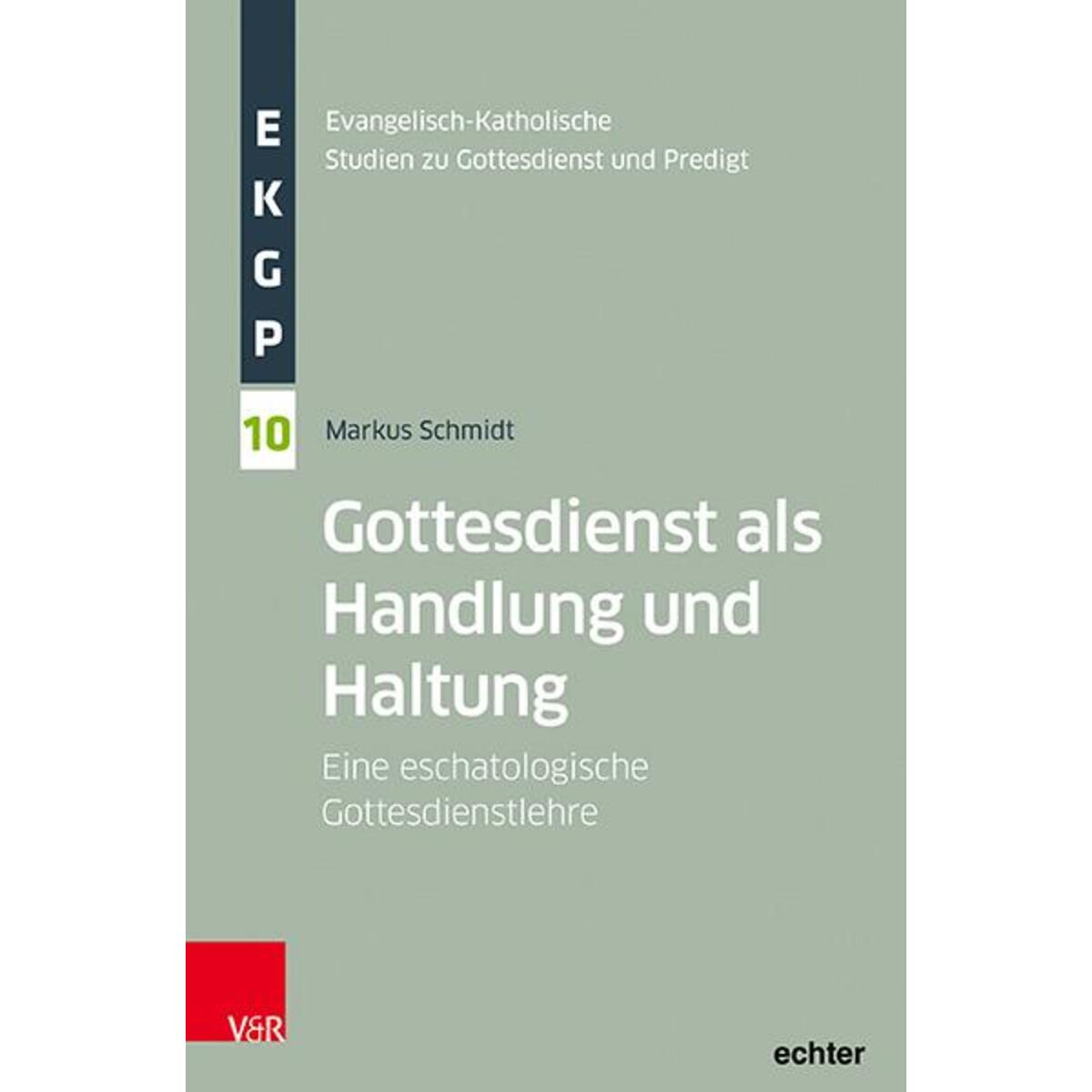 Gottesdienst als Handlung und Haltung von Vandenhoeck + Ruprecht