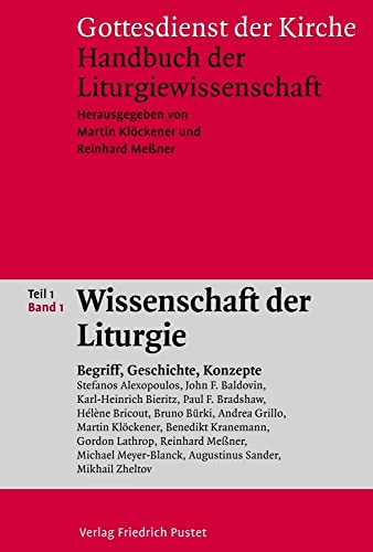 Gottesdienst der Kirche. Handbuch der Liturgiewissenschaft / Wissenschaft der Liturgie: Begriff, Geschichte, Konzepte von Pustet, Friedrich GmbH