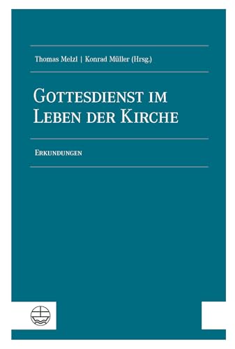 Gottesdienst im Leben der Kirche: Erkundungen von Evangelische Verlagsanstalt