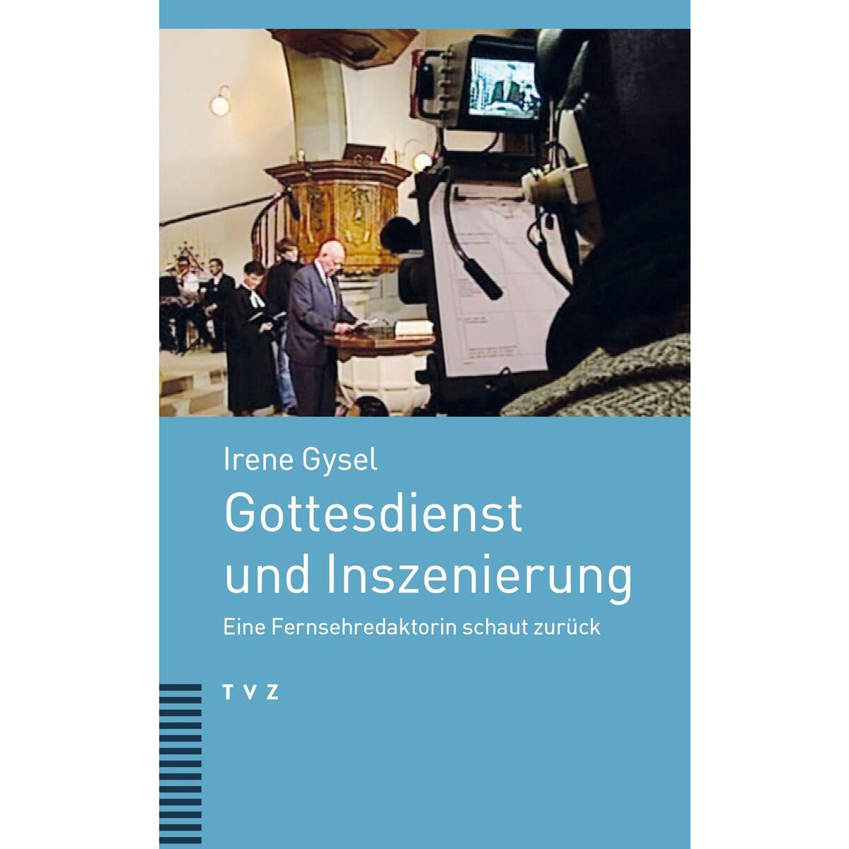 Gottesdienst und Inszenierung von Theologischer Verlag Ag
