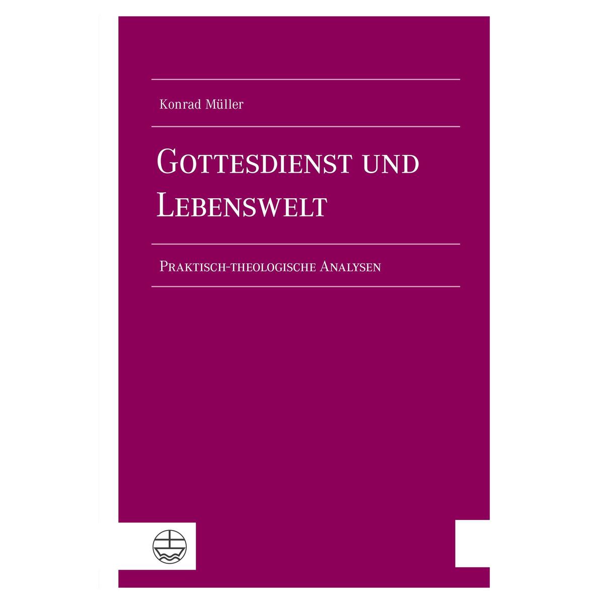 Gottesdienst und Lebenswelt Gottesdienst und Lebenswelt von Evangelische Verlagsansta
