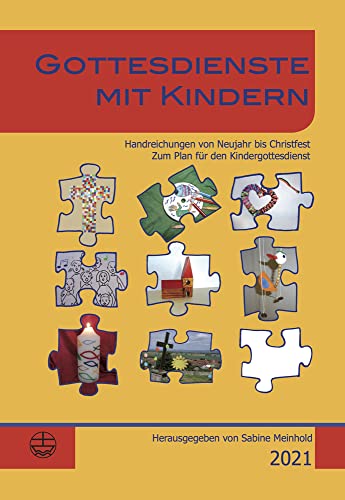 Gottesdienste mit Kindern: Handreichungen von Neujahr bis Christfest 2021 von Evangelische Verlagsanstalt