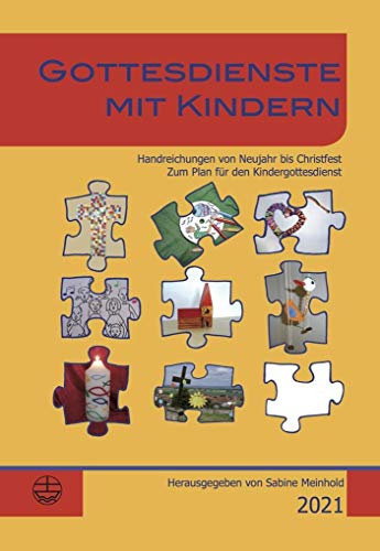 Gottesdienste mit Kindern: Handreichungen von Neujahr bis Christfest 2021