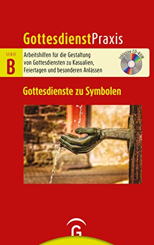 Gottesdienste zu Symbolen: Mit CD-ROM (Gottesdienstpraxis Serie B, Band 0)