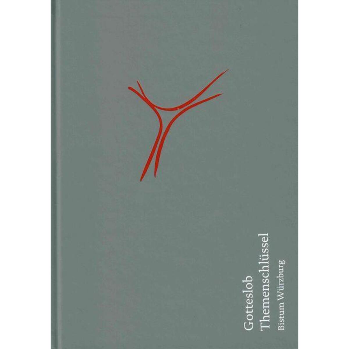 Gotteslob - Themenschlüssel Ausgabe Bistum  Würzburg von Echter Verlag GmbH