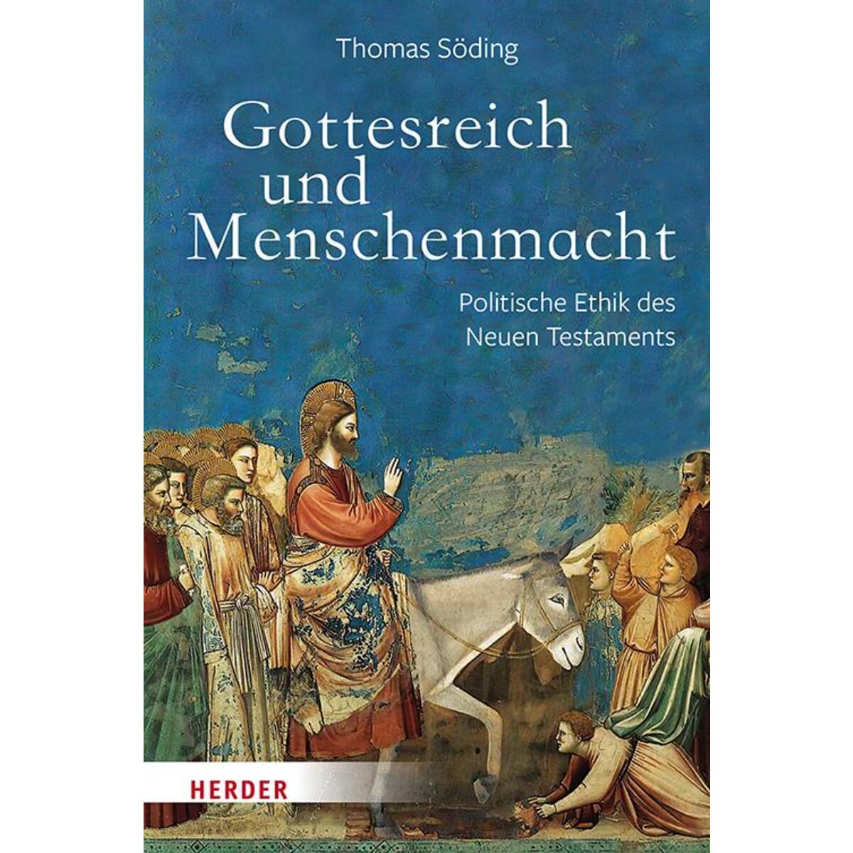 Gottesreich und Menschenmacht von Herder Verlag GmbH