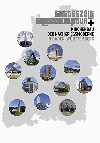 Gotteszelt und Großskulptur: Kirchenbau der Nachkriegsmoderne in Baden-Württemberg (Arbeitshefte - Landesamt für Denkmalpflege im Regierungspräsidium Stuttgart) von Jan Thorbecke Verlag