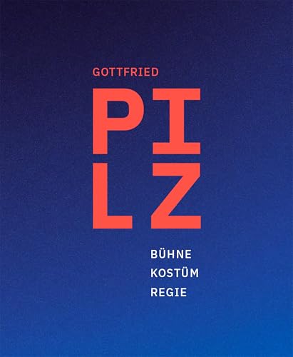 Gottfried Pilz: Bühne Kostüm Regie
