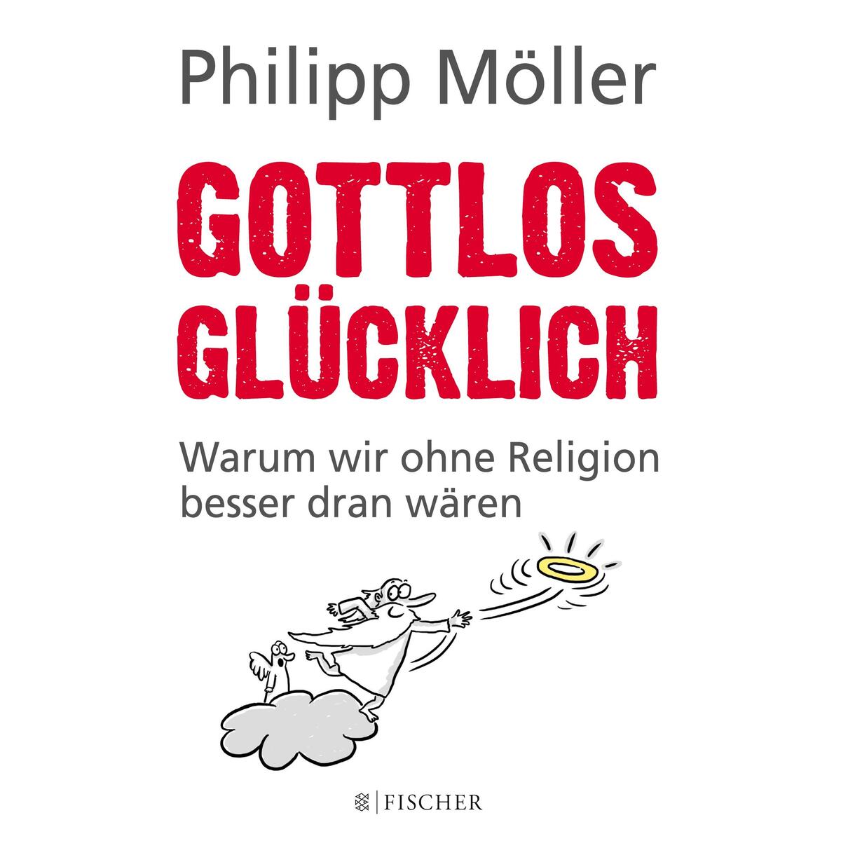 Gottlos glücklich von S. Fischer Verlag
