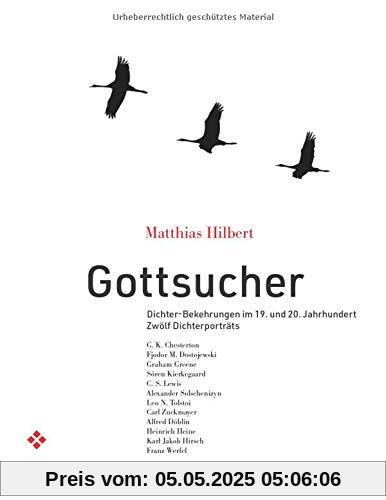Gottsucher: Dichter-Bekehrungen im 19. und 20. Jahrhundert - zwölf Dichterporträts