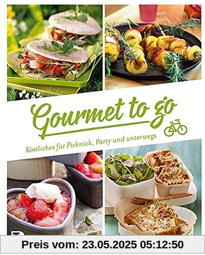 Gourmet to go - Köstliches für Picknick, Party & unterwegs