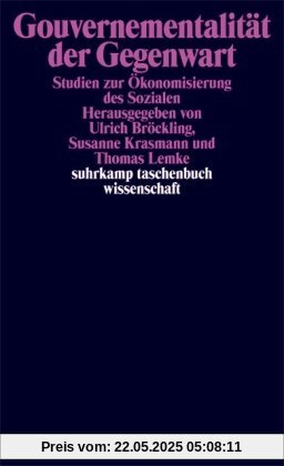 Gouvernementalität der Gegenwart: Studien zur Ökonomisierung des Sozialen (suhrkamp taschenbuch wissenschaft)