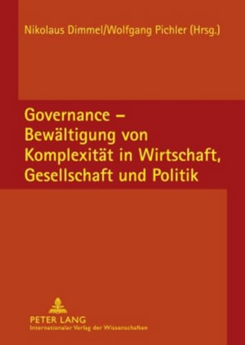 Governance – Bewältigung von Komplexität in Wirtschaft, Gesellschaft und Politik Governance – Bewältigung von Komplexität in Wirtschaft, Gesellschaft und Politik von Lang, Peter GmbH