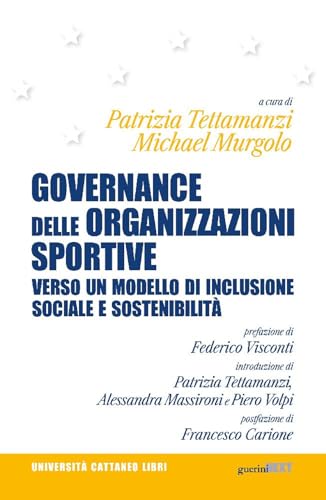 Governance delle organizzazioni sportive. Verso un modello di inclusione sociale e sostenibilità (Università Cattaneo libri) von Guerini Next