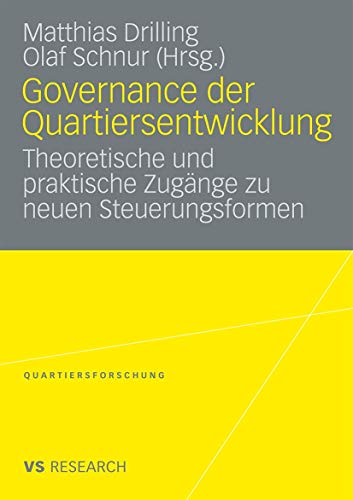 Governance der Quartiersentwicklung: Theoretische und praktische Zugänge zu neuen Steuerungsformen (Quartiersforschung) (German Edition)