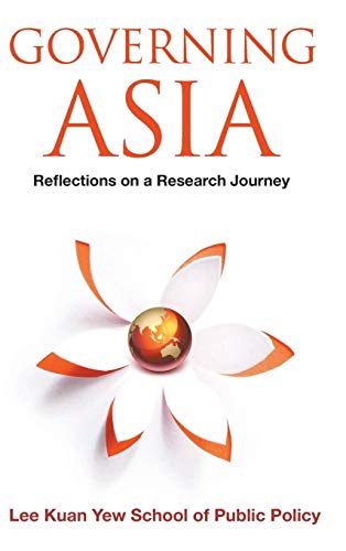 GOVERNING ASIA: REFLECTIONS ON A RESEARCH JOURNEY