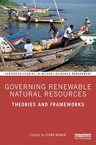 Governing Renewable Natural Resources: Theories and Frameworks (Earthscan Studies in Natural Resource Management) von Routledge