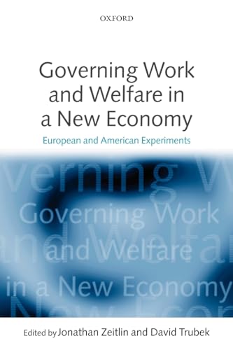 Governing Work and Welfare in a New Economy: European and American Experiments