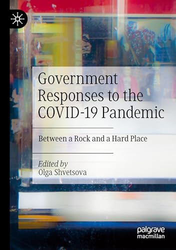 Government Responses to the COVID-19 Pandemic: Between a Rock and a Hard Place von Palgrave Macmillan