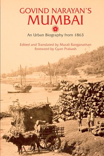 Govind Narayan's Mumbai: An Urban Biography From 1863 (Anthem South Asian Studies) (Anthem South Asian Studies, 1) von Anthem Press