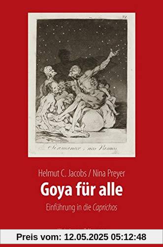 Goya für alle: Einführung in die Caprichos (Meisterwerke der spanischen Kunst im Kontext ihrer Zeit)