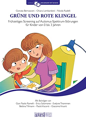 Grüne Und Rote Klingel. Frühzeitiges Screening auf Autismus-Spektrum-Störungen für Kinder von 0 bis 3 Jahren (Strumenti di lavoro)