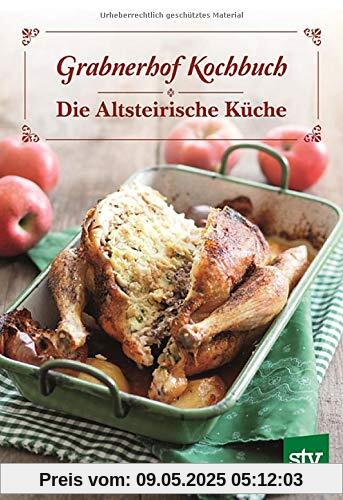 Grabnerhof Kochbuch: Die Altsteirische Küche