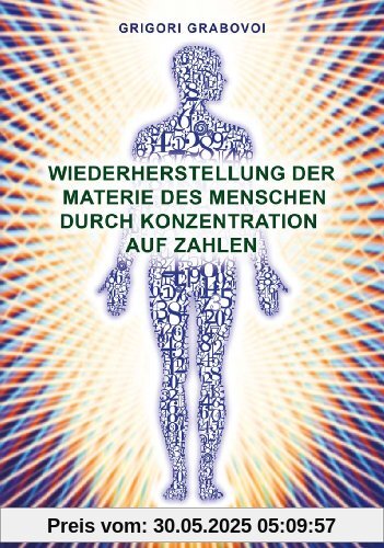Grabovoi, G: Wiederherstellung der Materie des Menschen Grabovoi, G: Wiederherstellung der Materie des Menschen
