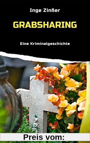 Grabsharing: Eine Kriminalgeschichte