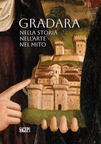 Gradara. Nella storia, nell’arte, nel mito (Sagep arte) von SAGEP
