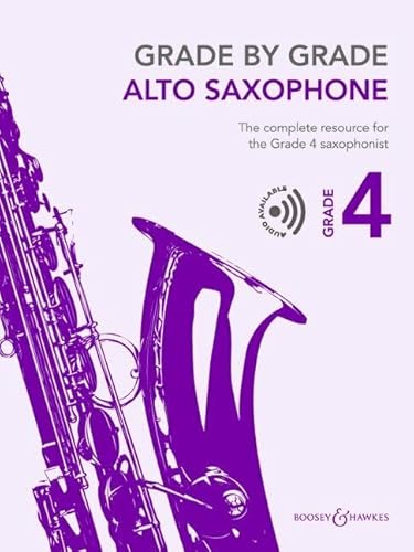 Grade by Grade - Alto Saxophone Grade 4: The complete resource for the Grade 4 saxophonist. Alt-Saxophon und Klavier. Grade by Grade - Alto Saxophone Grade 4: The complete resource for the Grade 4 saxophonist. Alt-Saxophon und Klavier.
