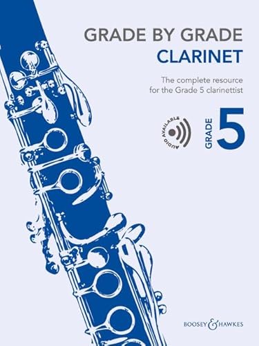 Grade by Grade - Clarinet Grade 5: The complete resource for the Grade 5 clarinettist. Klarinette und Klavier. von Boosey & Hawkes, London