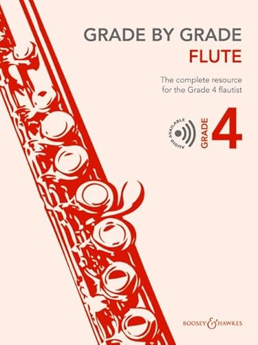 Grade by Grade - Flute Grade 4: The complete resource for the Grade 4 flautist. Flöte und Klavier. von Boosey & Hawkes, London