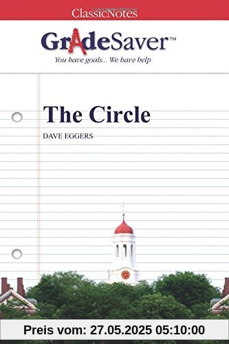 GradeSaver (TM) ClassicNotes: The Circle