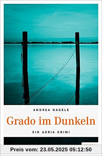 Grado im Dunkeln (Adria Krimi)