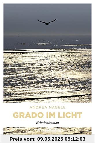 Grado im Licht: Kriminalroman (Commissaria Degrassi)