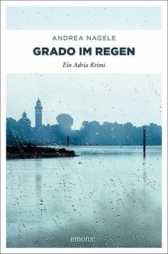 Grado im Regen / Kommissarin Degrassi Bd.1 von Emons Verlag