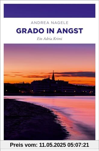 Grado in Angst: Ein Adria Krimi (Commissaria Degrassi)