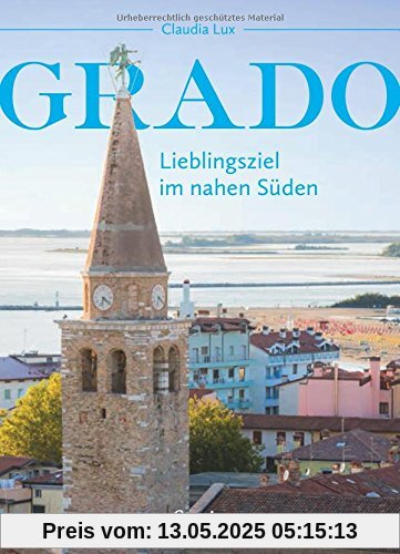 Grado: Lieblingsziel im nahen Süden
